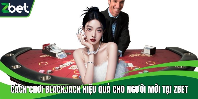 Cách chơi Blackjack