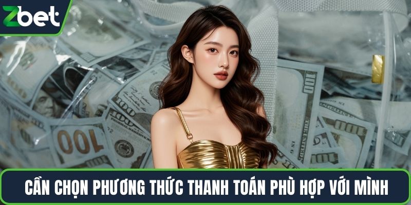 Cần chọn phương thức thanh toán phù hợp với mình