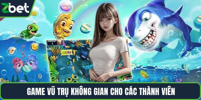 Game vũ trụ không gian cho các thành viên