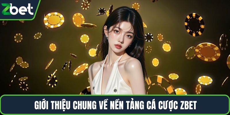 Giới thiệu chung về nền tảng cá cược ZBET