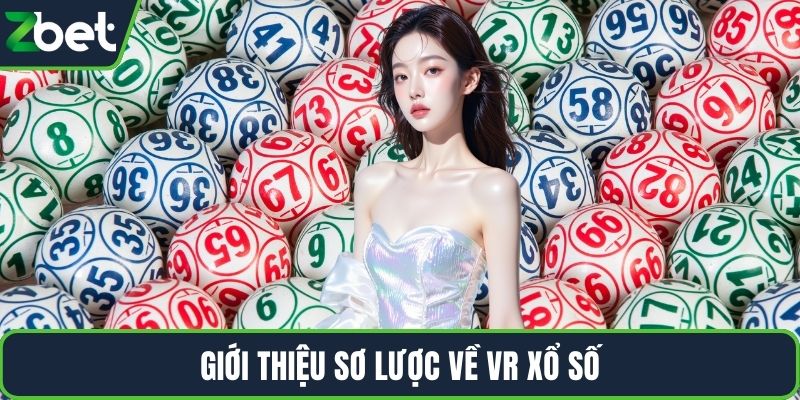 Giới thiệu sơ lược về VR xổ số