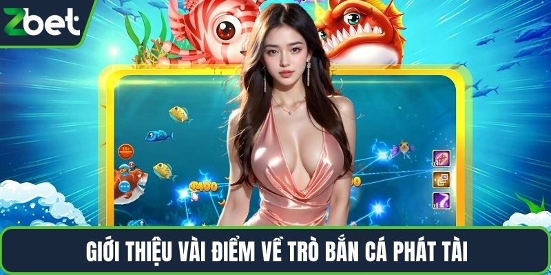 Giới thiệu vài điểm về trò bắn cá Phát Tài