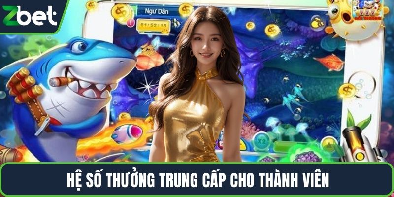 Hệ số thưởng trung cấp cho thành viên