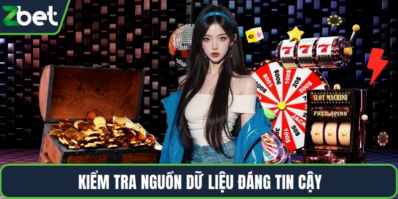 Kiểm tra nguồn dữ liệu đáng tin cậy