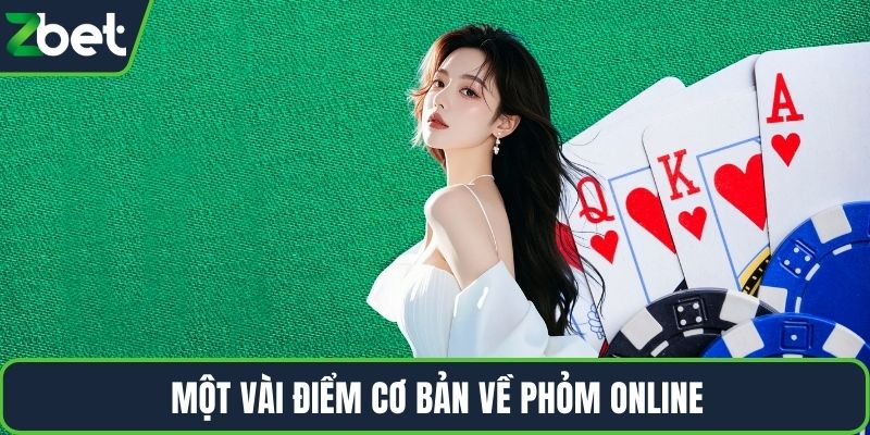 Một vài điểm cơ bản về Phỏm online