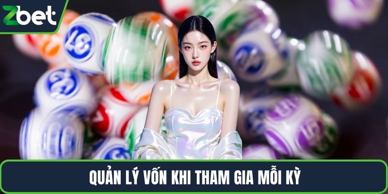 Quản lý vốn khi tham gia mỗi kỳ