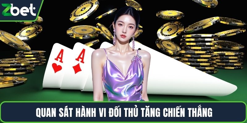 Quan sát hành vi đối thủ tăng chiến thắng