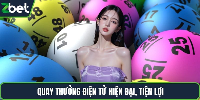 Quay thưởng điện tử hiện đại, tiện lợi