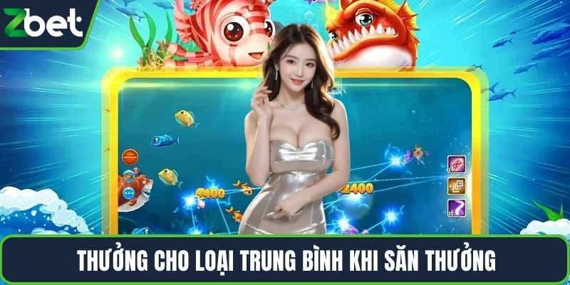 Thưởng cho loại trung bình khi săn thưởng