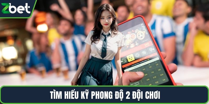 Tìm hiểu kỹ phong độ 2 đội chơi